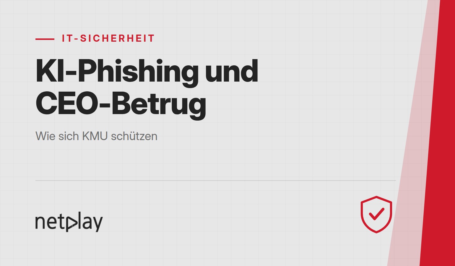 Key-Visual des Blogbeitrags zu KI-Phishing und CEO-Betrug: Schild-Symbol in netplay-Rot auf hellem Raster mit dem netplay-Logo.